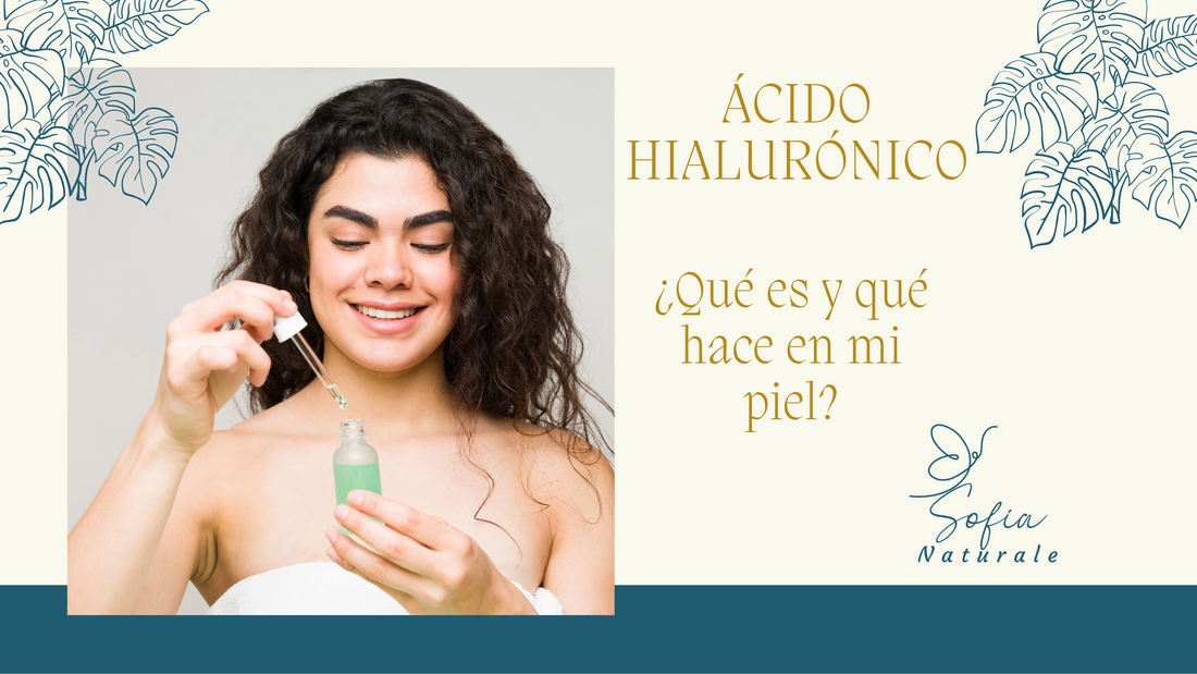 Acido Hialurónico, ¿qué es y qué hace en mi piel?